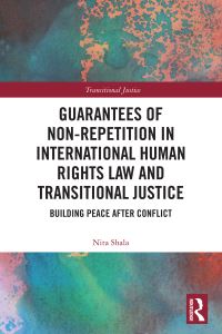 Book Cover for Guarantees of Non-Repetition in International Human Rights Law and Transitional Justice by Nita Shala
