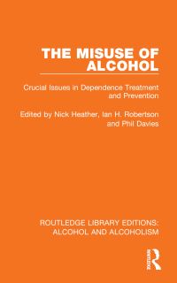 Book Cover for The Misuse of Alcohol by Nick Heather, Ian Robertson, Phil Davies