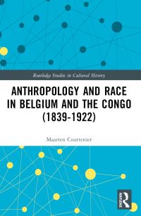 Book Cover for Anthropology and Race in Belgium and the Congo (1839-1922) by Maarten Couttenier