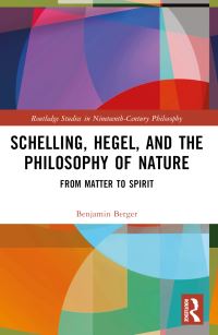 Book Cover for Schelling, Hegel, and the Philosophy of Nature by Benjamin Berger