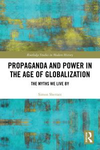 Book Cover for Propaganda and Power in the Age of Globalization by Simon Sherratt