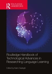 Book Cover for Routledge Handbook of Technological Advances in Researching Language Learning by Karim Sadeghi