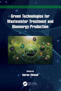 Book Cover for Green Technologies for Wastewater Treatment and Bioenergy Production by Imran Ahmad