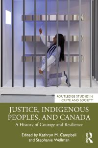 Book Cover for Justice, Indigenous Peoples, and Canada by Kathryn M Campbell, Stephanie Wellman