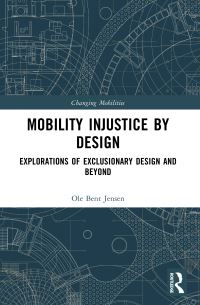 Book Cover for Mobility Injustice by Design by Ole B Jensen