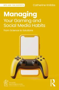 Book Cover for Managing Your Gaming and Social Media Habits by Catherine Knibbs