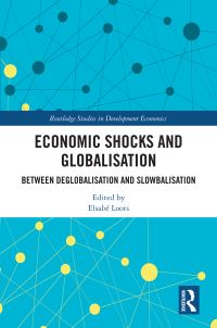 Book Cover for Economic Shocks and Globalisation by Elsabé Loots