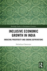 Book Cover for Inclusive Economic Growth in India by Shiladitya Chatterjee