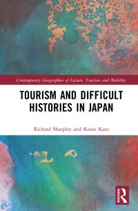 Book Cover for Tourism and Difficult Histories in Japan by Richard Sharpley, Kumi Kato