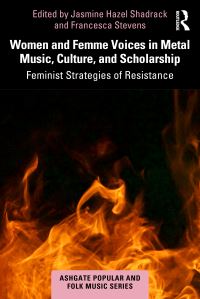 Book Cover for Women and Femme Voices in Metal Music, Culture, and Scholarship by Jasmine Hazel Shadrack, Francesca Stevens