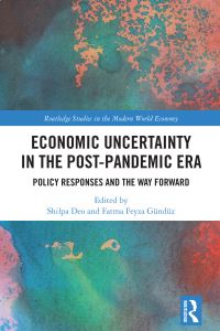 Book Cover for Economic Uncertainty in the Post-Pandemic Era by Shilpa Deo, Fatma Feyza Gündüz
