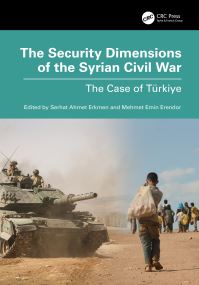 Book Cover for The Security Dimensions of the Syrian Civil War by Serhat Erkmen, Mehmet Emin Erendor