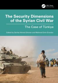Book Cover for The Security Dimensions of the Syrian Civil War by Serhat Erkmen, Mehmet Emin Erendor