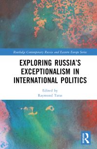 Book Cover for Exploring Russia’s Exceptionalism in International Politics by Raymond Taras