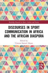 Book Cover for Discourses in Sport Communication in Africa and the African Diaspora by Unwana Samuel Akpan