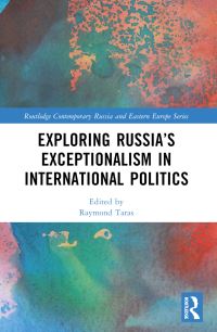 Book Cover for Exploring Russia's Exceptionalism in International Politics by Ray Taras