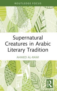 Book Cover for Supernatural Creatures in Arabic Literary Tradition by Ahmed K AlRawi