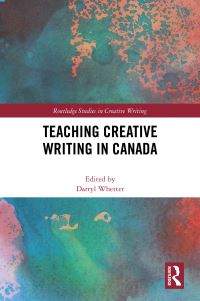 Book Cover for Teaching Creative Writing in Canada by Darryl Whetter