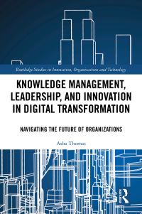Book Cover for Knowledge Management, Leadership, and Innovation in Digital Transformation by Asha Thomas