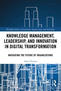 Book Cover for Knowledge Management, Leadership, and Innovation in Digital Transformation by Asha Thomas