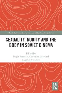 Book Cover for Sexuality, Nudity and the Body in Soviet Cinema by Birgit Beumers, Catherine Géry, Eugénie Zvonkine