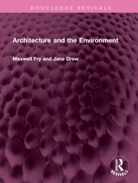 Book Cover for Architecture and the Environment by Maxwell Fry, Jane Drew