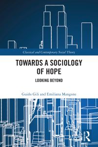 Book Cover for Towards a Sociology of Hope by Guido Gili, Emiliana Mangone