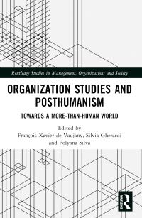 Book Cover for Organization Studies and Posthumanism by FrançoisXavier de Vaujany, Silvia Gherardi, Polyana Silva