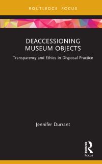 Book Cover for Deaccessioning Museum Objects by Jenny Durrant