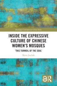 Book Cover for Inside the Expressive Culture of Chinese Women's Mosques by Maria Jaschok