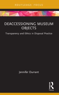 Book Cover for Deaccessioning Museum Objects by Jenny Durrant