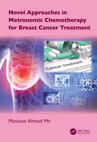 Book Cover for Novel Approaches in Metronomic Chemotherapy for Breast Cancer Treatment by Manzoor Ahmad Mir