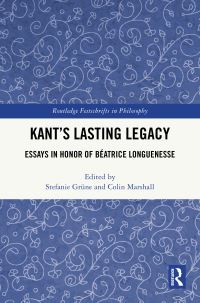 Book Cover for Kant's Lasting Legacy by Béatrice Longuenesse