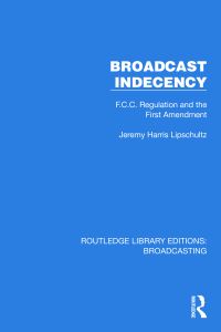 Book Cover for Broadcast Indecency by Jeremy Harris Lipschultz