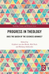 Book Cover for Progress in Theology by Gijsbert van den Brink, Rik Peels, Bethany N Sollereder