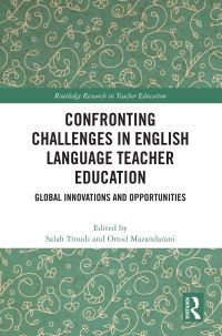 Book Cover for Confronting Challenges in English Language Teacher Education by Salah Troudi, Omid Mazandarani