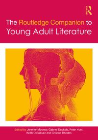 Book Cover for The Routledge Companion to Young Adult Literature by Jennifer Mooney, Gabriel Duckels, Peter Hunt, Keith OSullivan, Cristina Rhodes