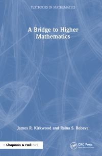 Book Cover for A Bridge to Higher Mathematics by James R Kirkwood, Raina S Robeva