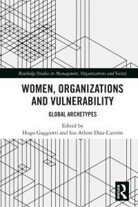 Book Cover for Women, Organizations and Vulnerability by Hugo Gaggiotti, Isis Arlene Díaz Carrión