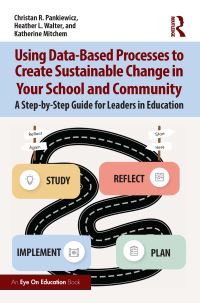 Book Cover for Using Data-Based Processes to Create Sustainable Change in Your School and Community by Christan R Pankiewicz, Heather L Walter, Katherine J Mitchem