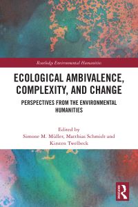 Book Cover for Ecological Ambivalence, Complexity, and Change by Simone M Müller, Matthias Schmidt, Kirsten Twelbeck
