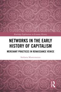 Book Cover for Networks in the Early History of Capitalism by Stefania Montemezzo