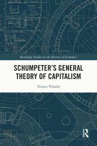 Book Cover for Schumpeter's General Theory of Capitalism by Tristan Velardo