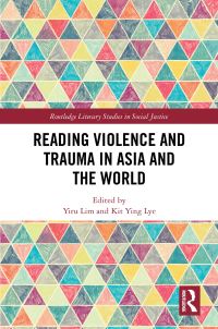 Book Cover for Reading Violence and Trauma in Asia and the World by Yiru Lim, Kit Ying Lye
