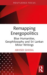 Book Cover for Remapping Energopolitics by Abhisek Ghosal