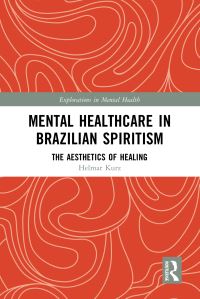 Book Cover for Mental Healthcare in Brazilian Spiritism by Helmar Kurz