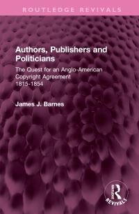 Book Cover for Authors, Publishers and Politicians by James J Barnes