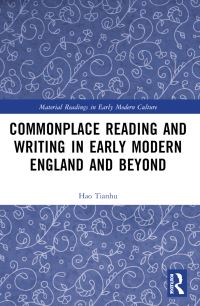 Book Cover for Commonplace Reading and Writing in Early Modern England and Beyond by Tianhu Hao