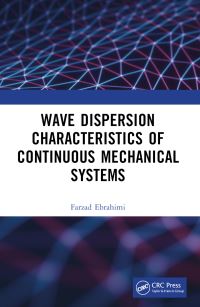 Book Cover for Wave Dispersion Characteristics of Continuous Mechanical Systems by Farzad Ebrahimi