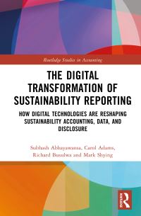 Book Cover for The Digital Transformation of Sustainability Reporting by Subhash Abhayawansa, Carol A Adams, Richard Busulwa, Mark Shying